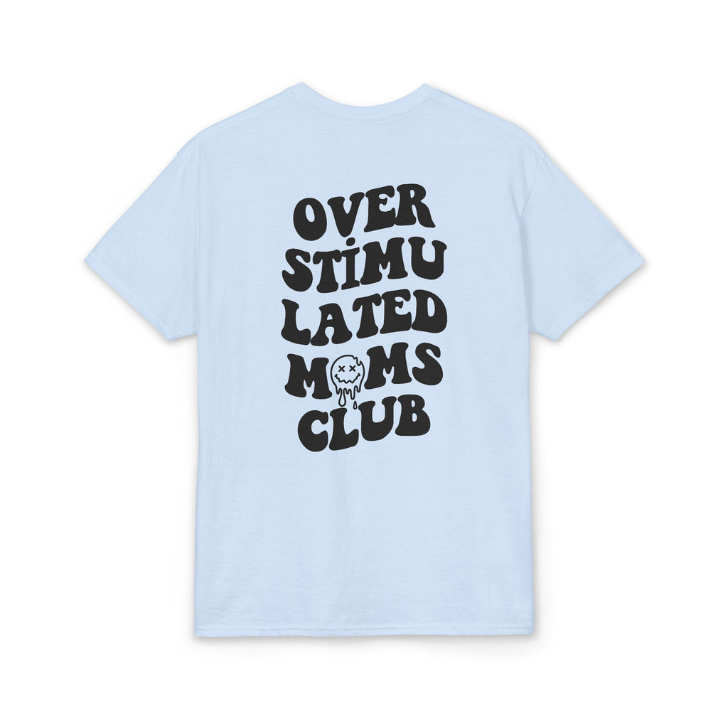 Smiley Overstimulated Moms Club Gildan unisex T-Shirt