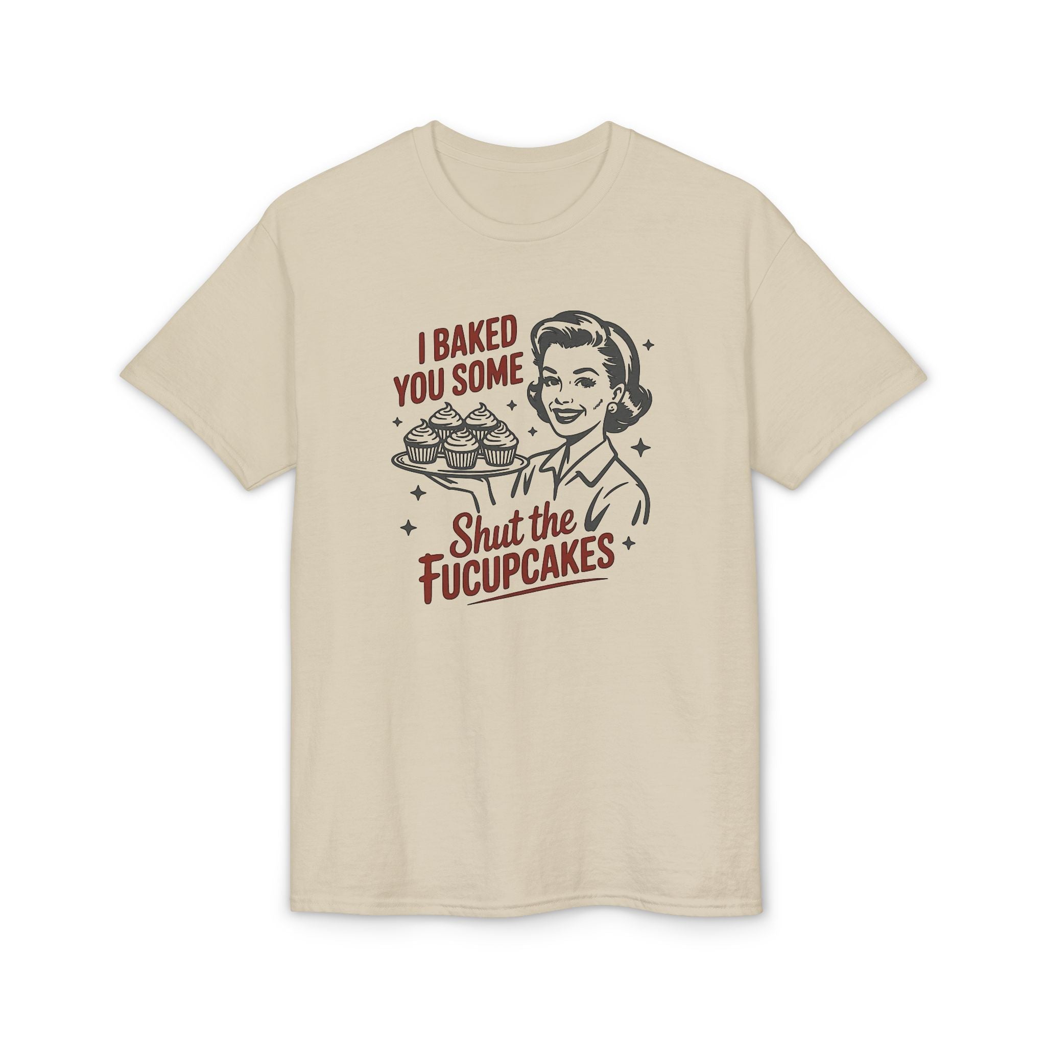 I’ve Baked Some Cupcakes Gildan unisex T-Shirt