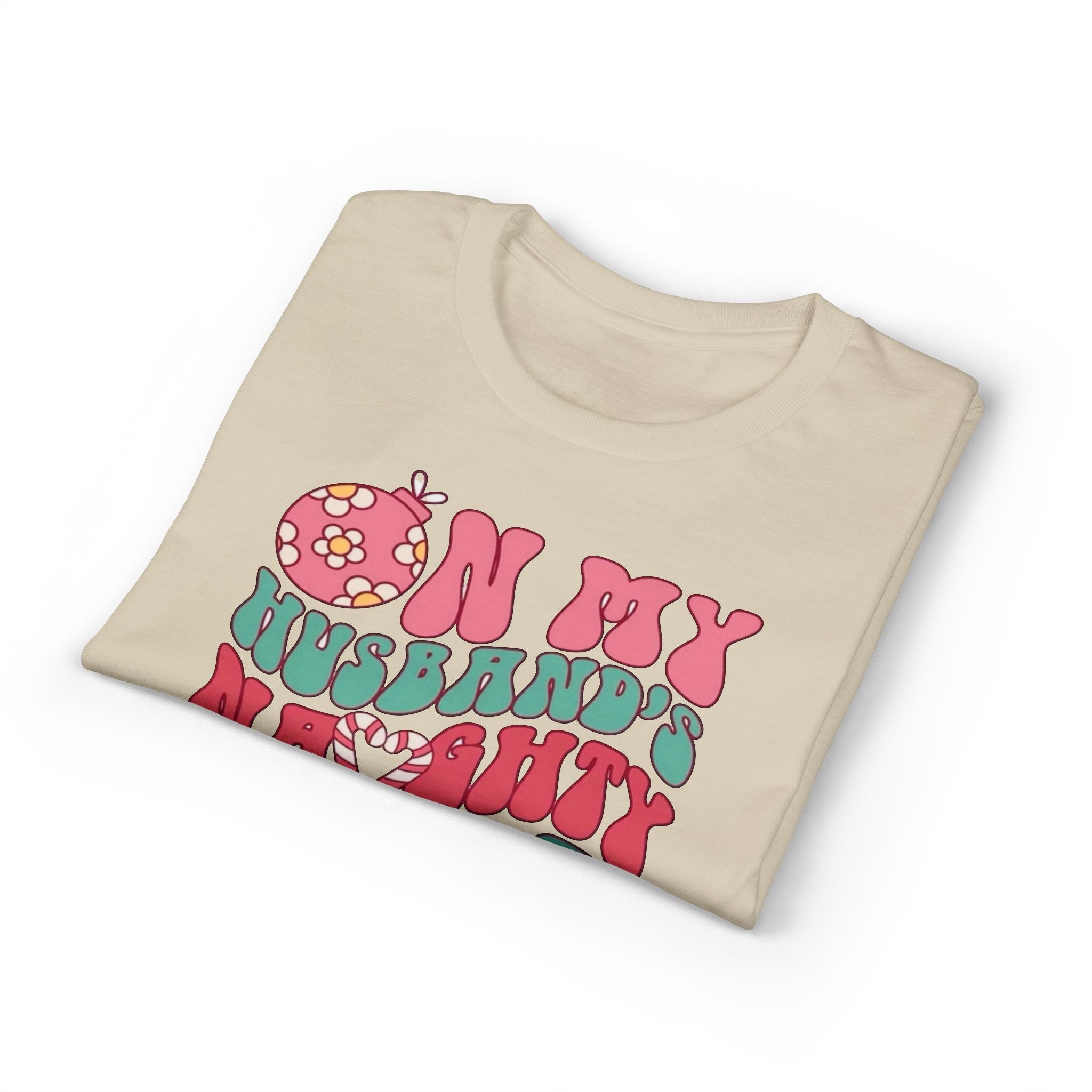 On my Husband’s Naughty List Gildan unisex T-Shirt