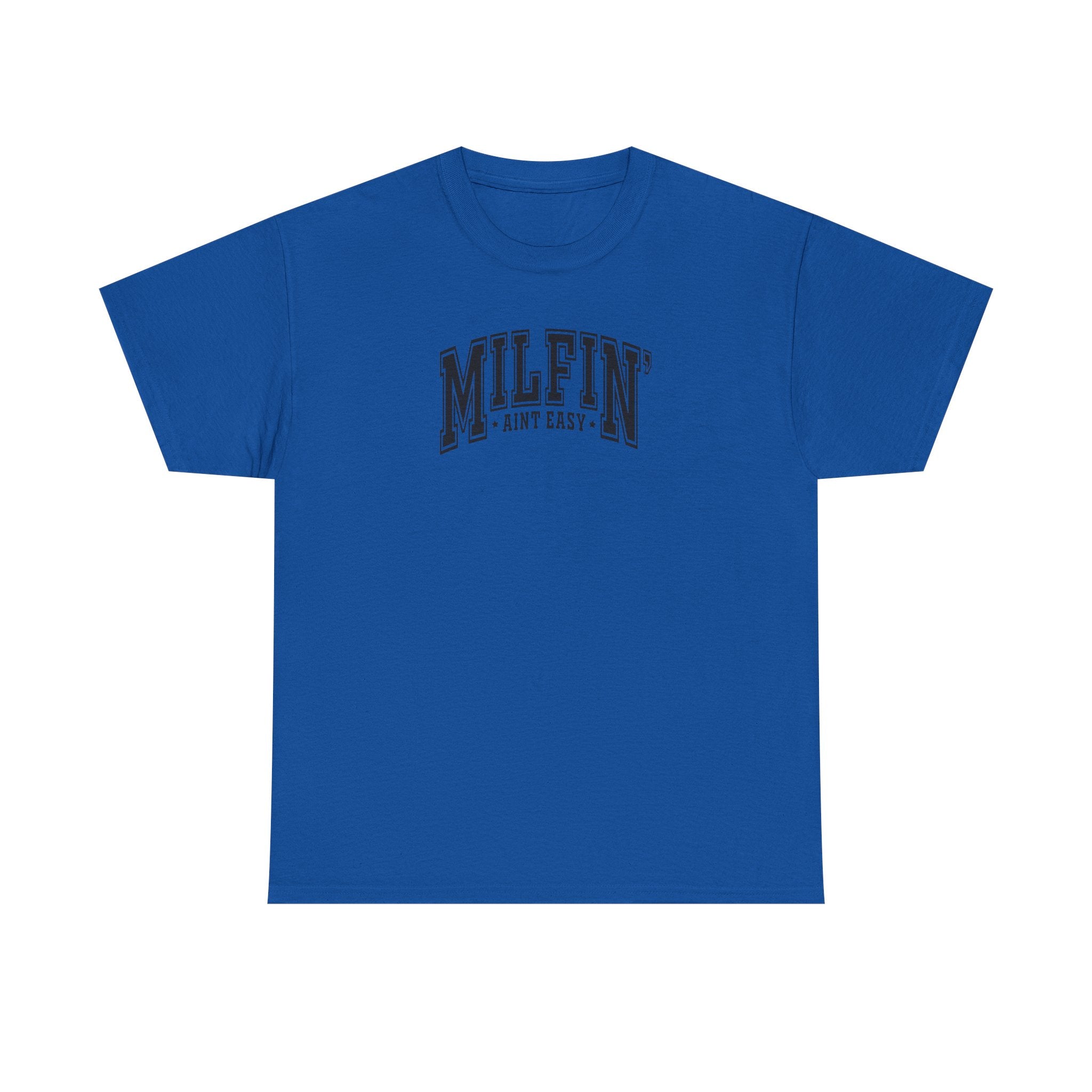 Milfin’ Ain’t Easy Gildan unisex T-Shirt