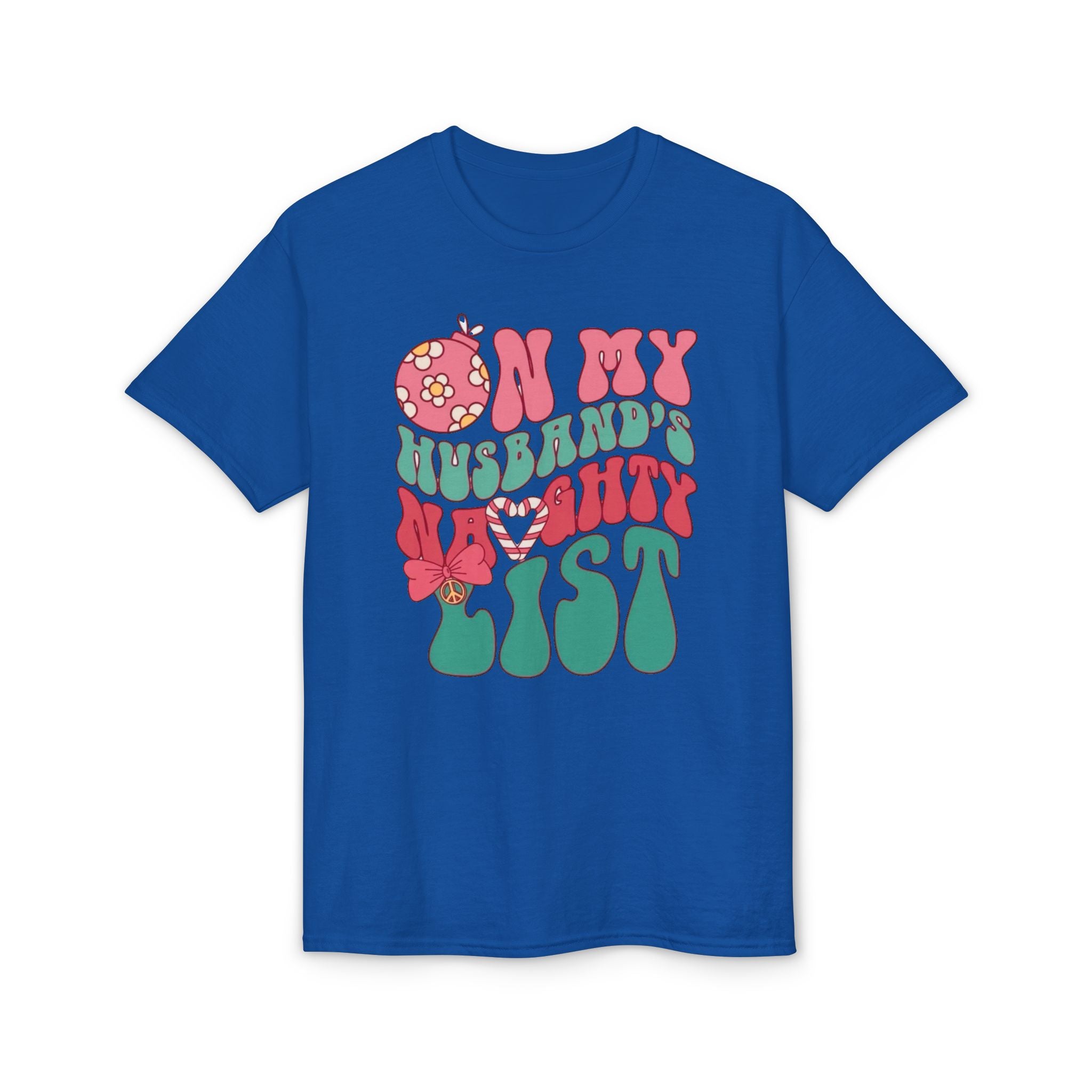 On my Husband’s Naughty List Gildan unisex T-Shirt