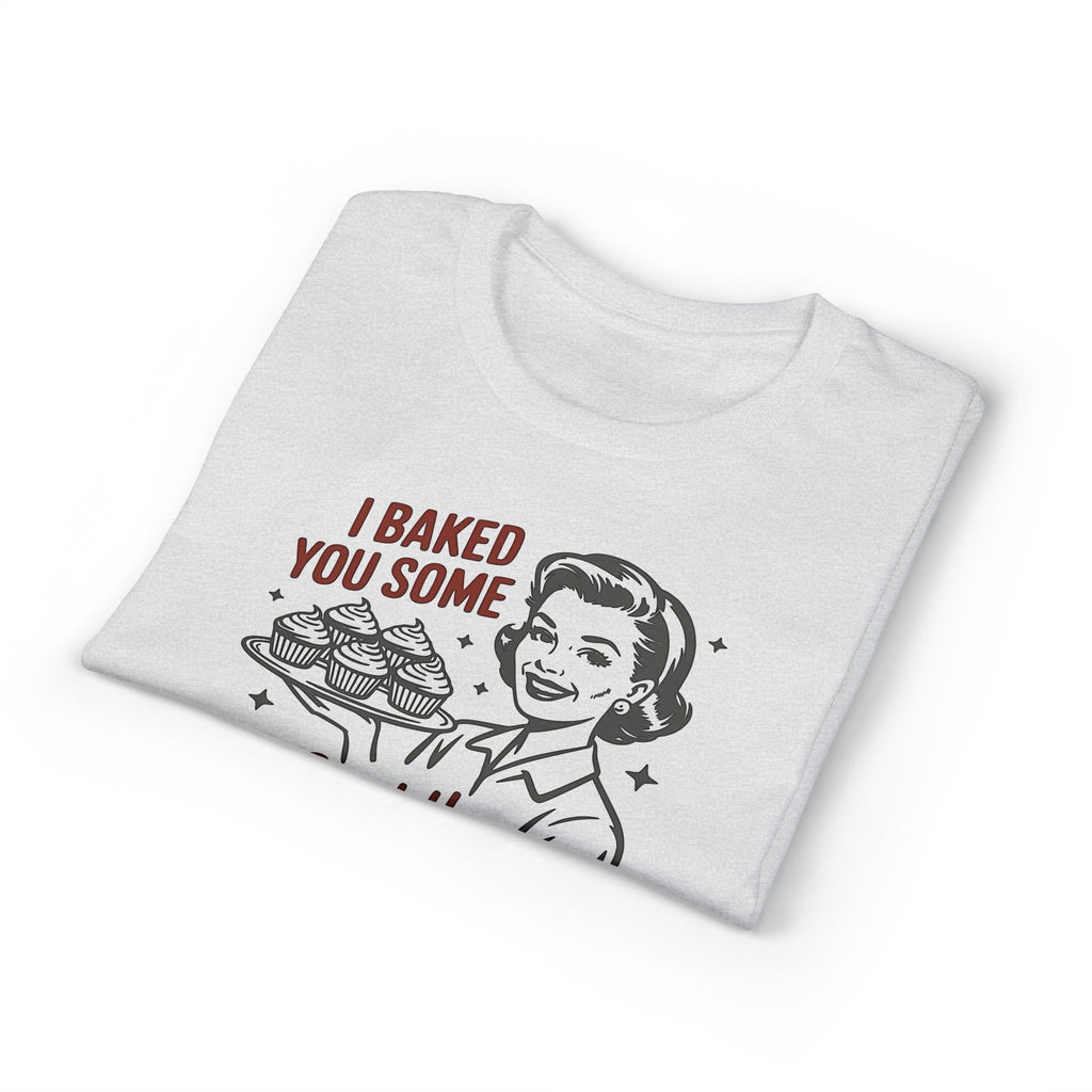 I’ve Baked Some Cupcakes Gildan unisex T-Shirt