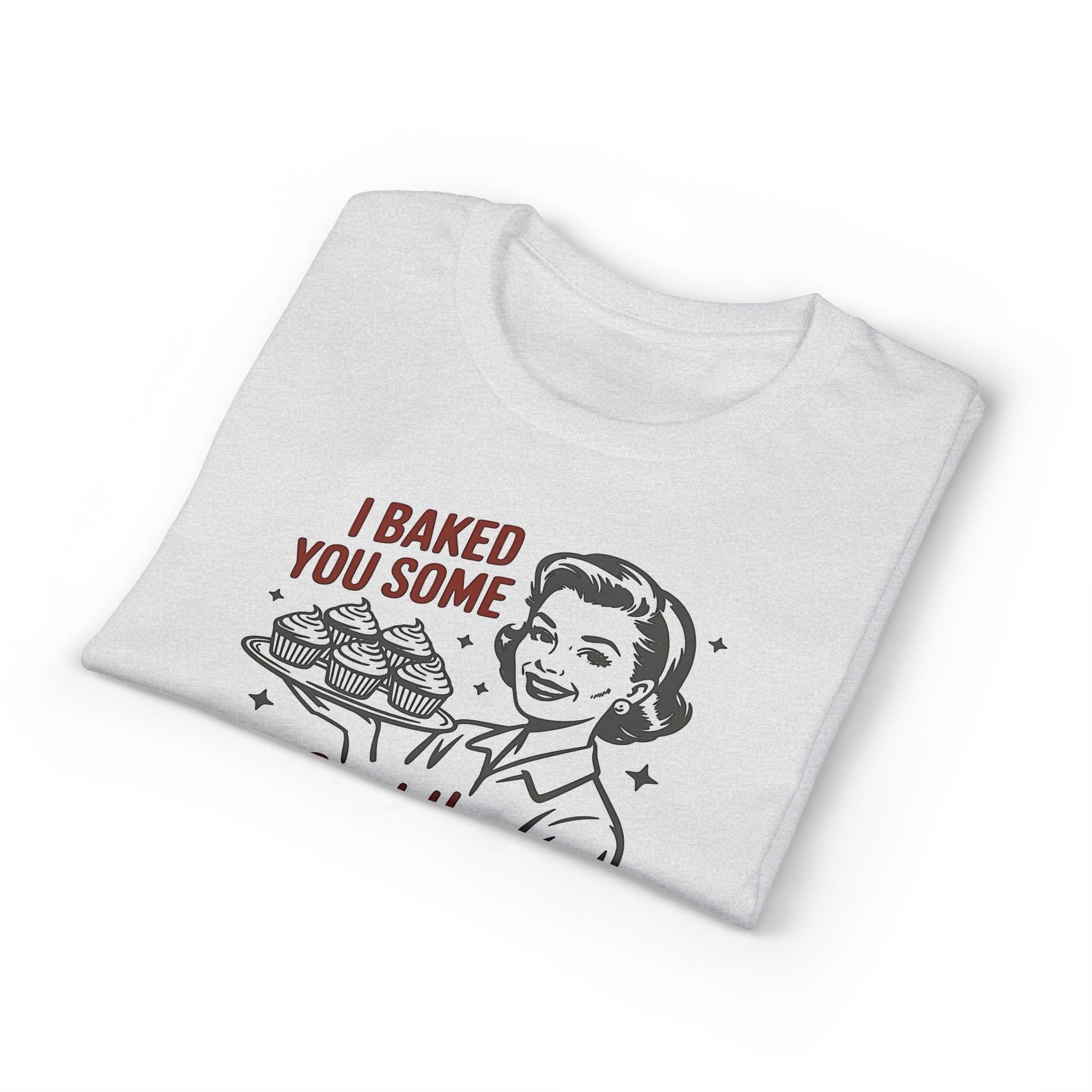 I’ve Baked Some Cupcakes Gildan unisex T-Shirt