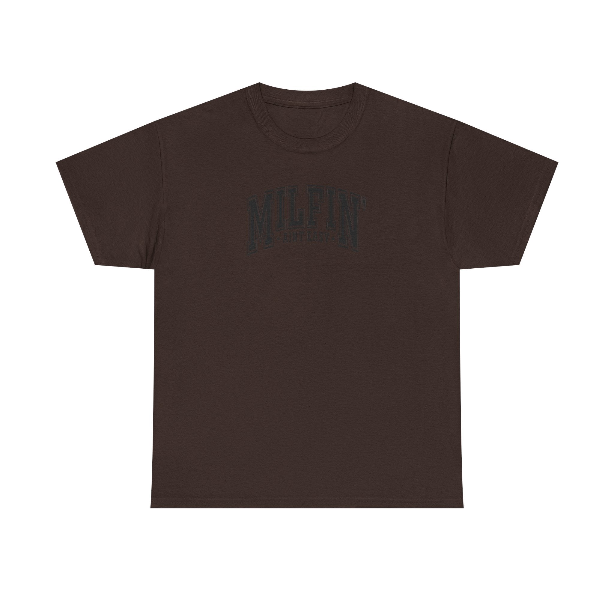 Milfin’ Ain’t Easy Gildan unisex T-Shirt
