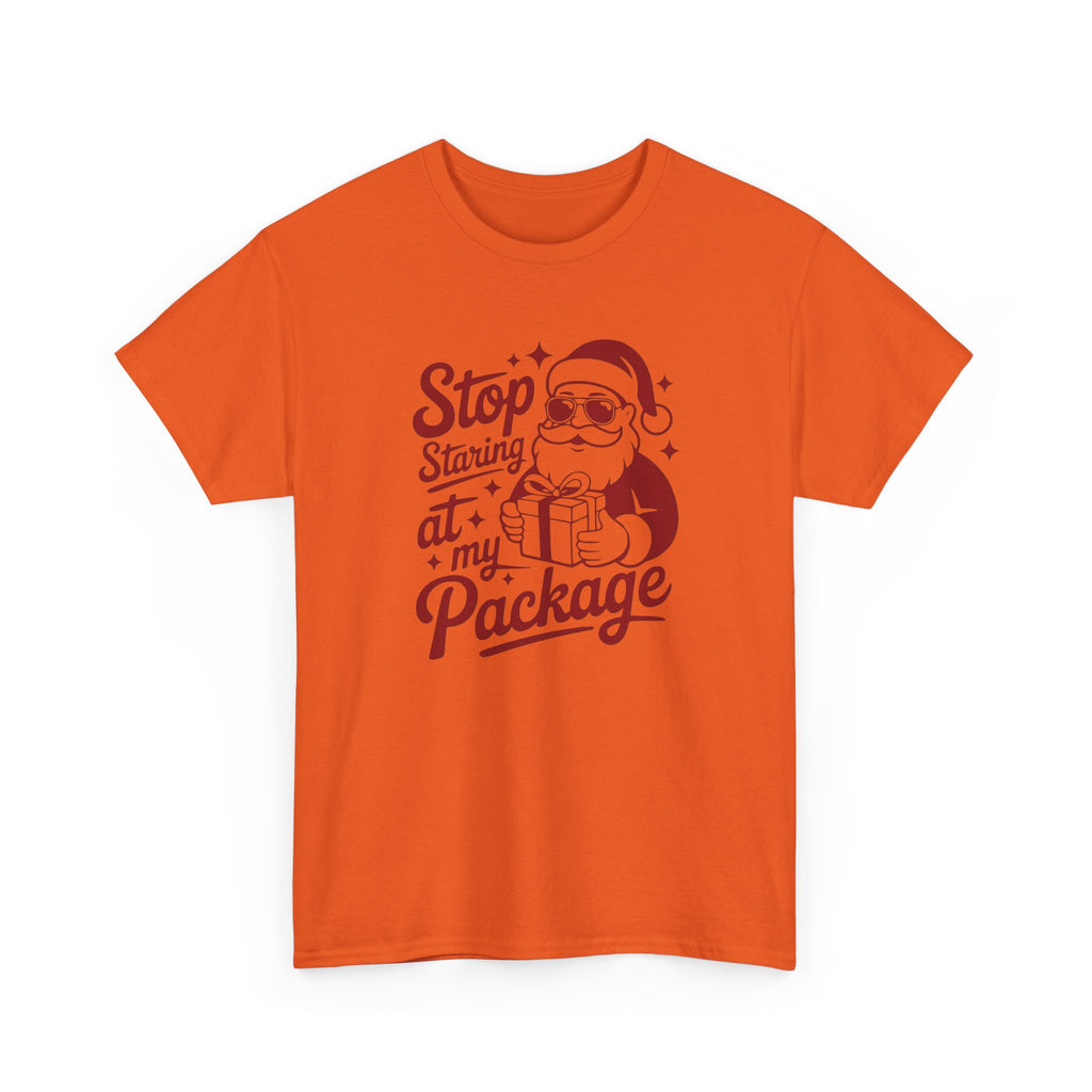 Stop Staring at my Package Gildan T-Shirt
