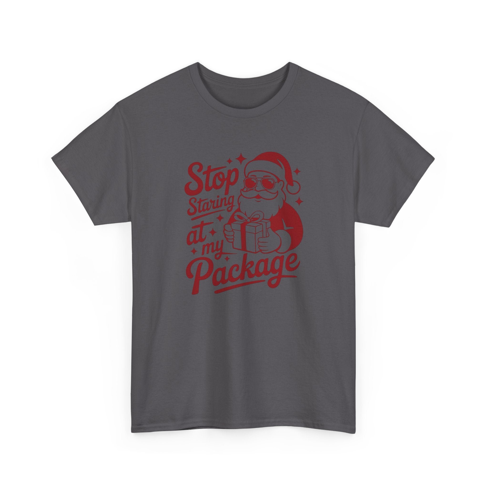 Stop Staring at my Package Gildan T-Shirt