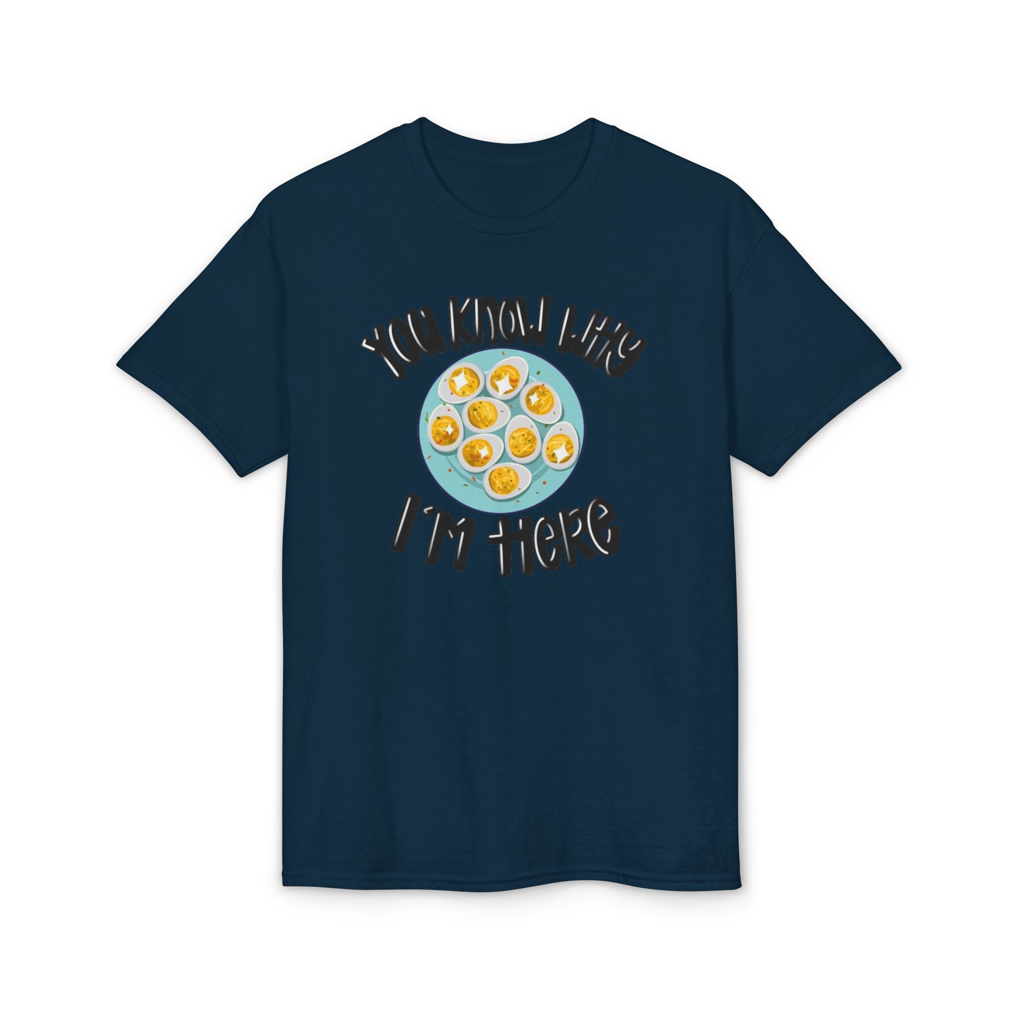 You Know Why I’m Here Gildan unisex T-Shirt