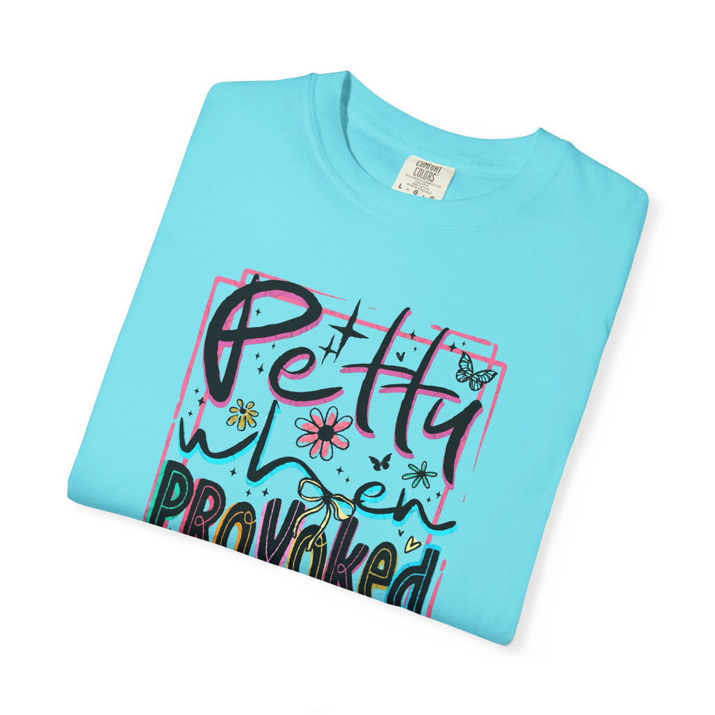 Petty When Provoked Unisex T-Shirt