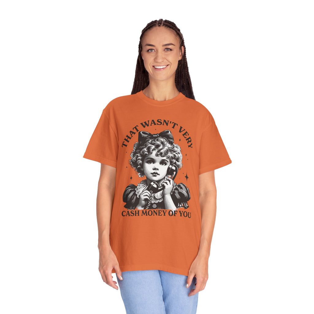 That Wasn’t Very Cash Money Unisex T-Shirt