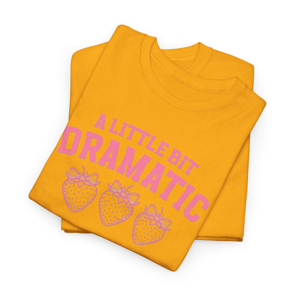 Little bit Dramatic Gildan T-Shirt