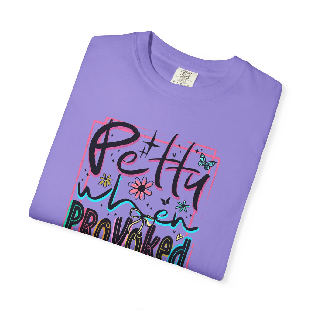 Petty When Provoked Unisex T-Shirt