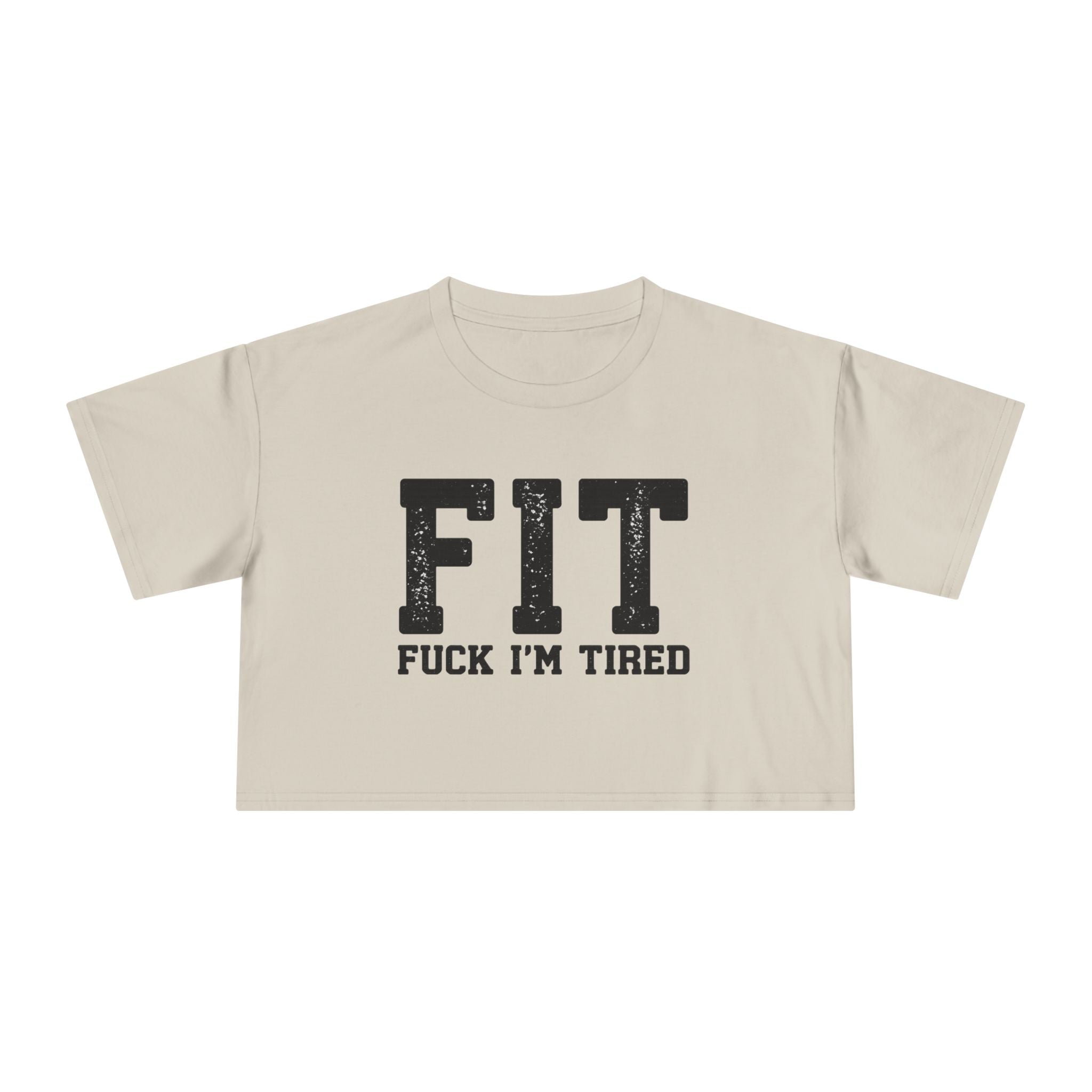 Crop Tee – FIT (Fuck I’m Tired)
