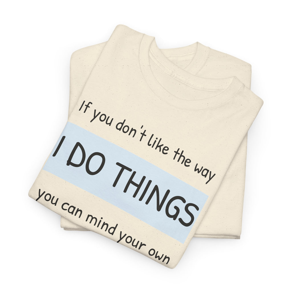 Mind Your Own Gildan T-Shirt