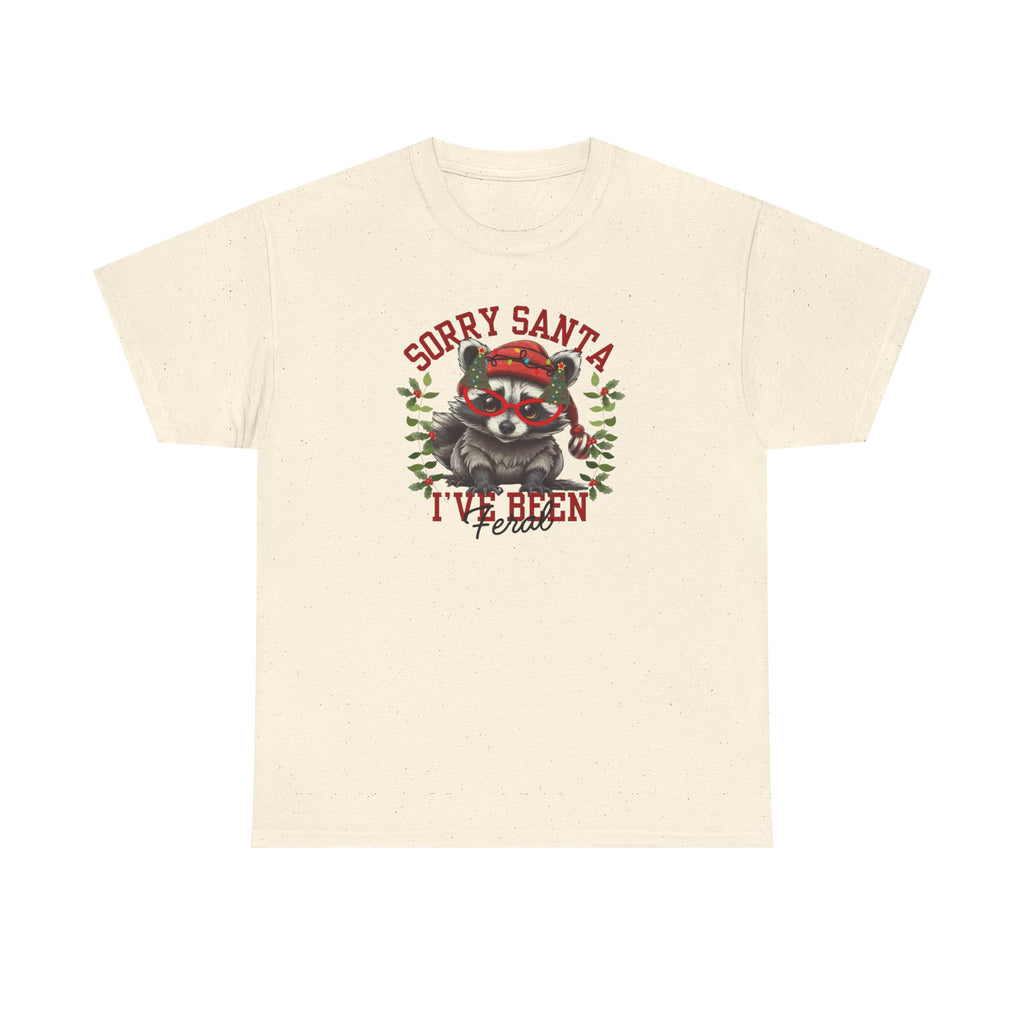 Sorry Santa I’ve Been Feral Gildan T-Shirt