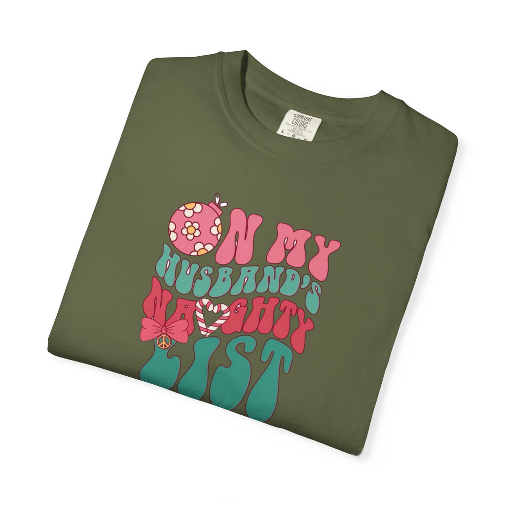 On my Husband’s Naughty List Unisex T-Shirt