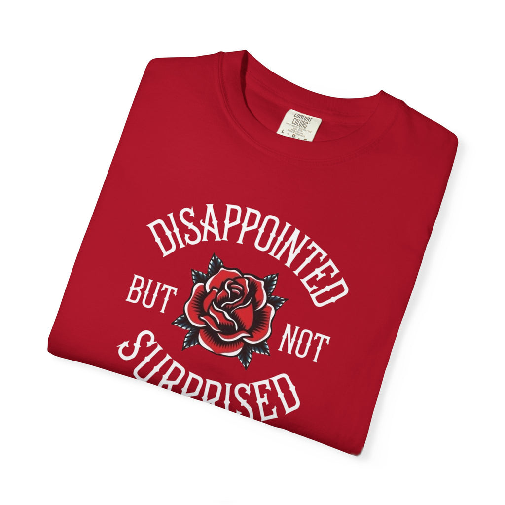 Disappointed but not Surprised Unisex T-Shirt