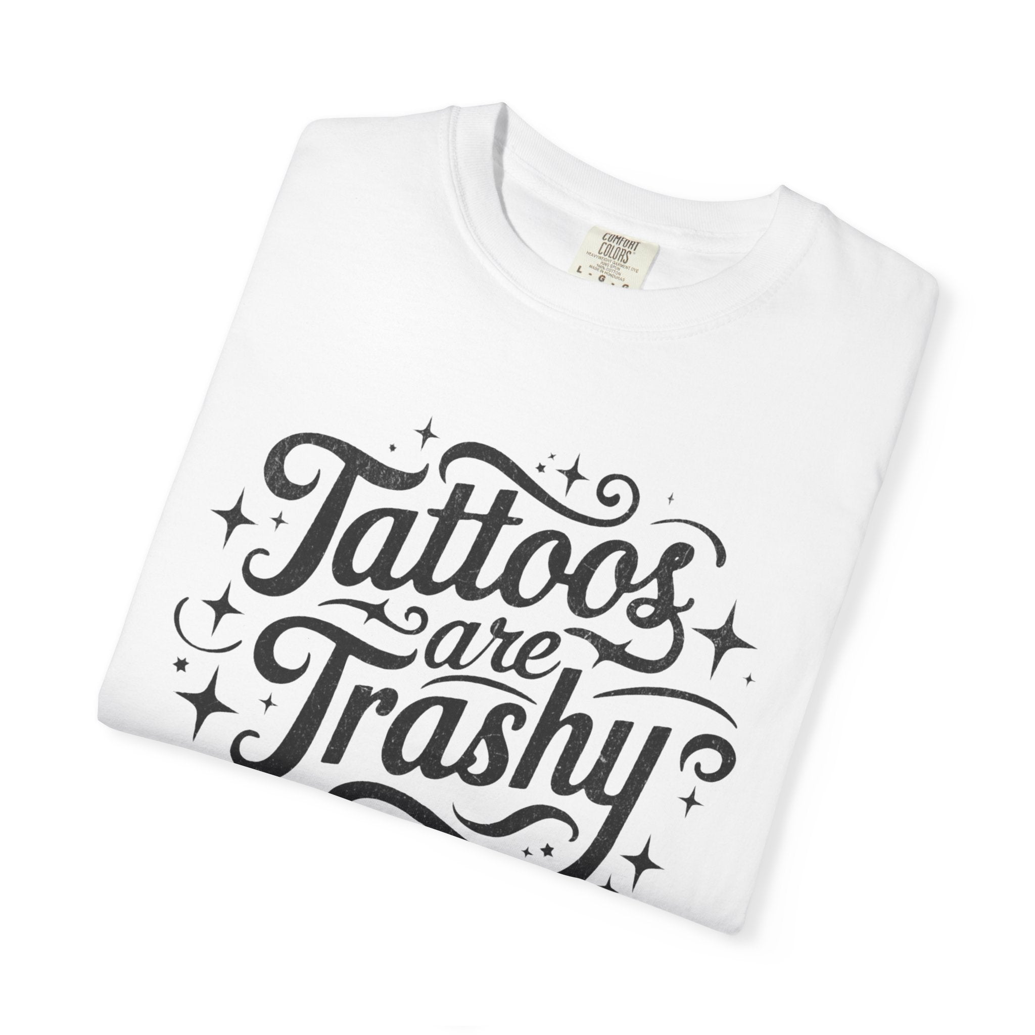 Tattoos are Trashy Unisex T-Shirt