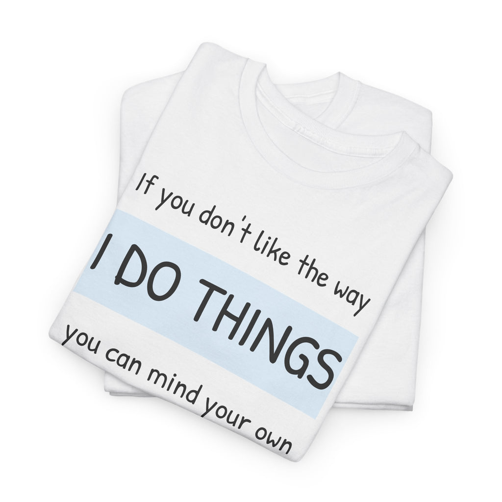 Mind Your Own Gildan T-Shirt