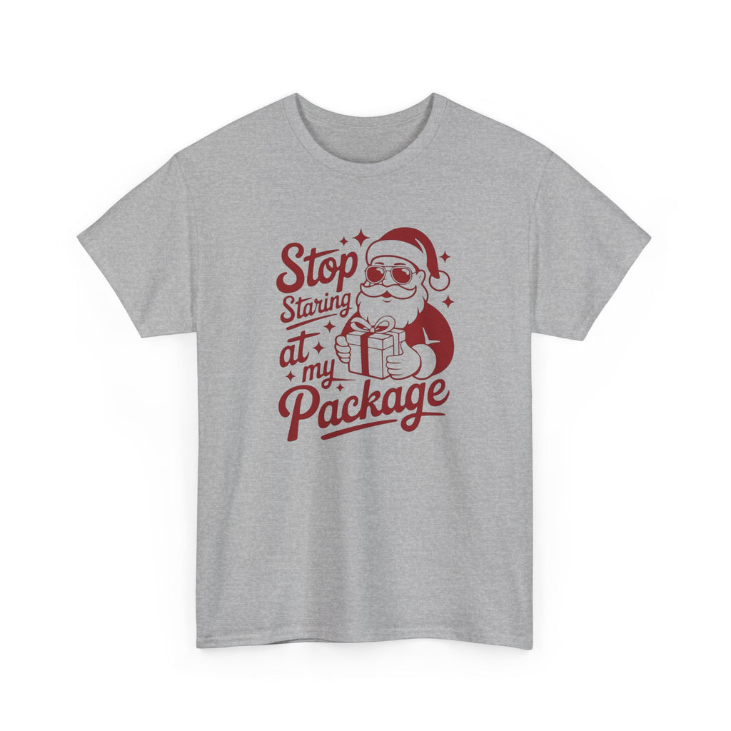 Stop Staring at my Package Gildan T-Shirt