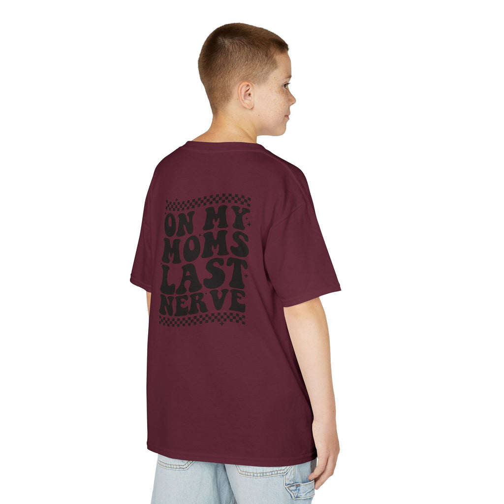 On my Mom’s Last Nerve Kids Tee