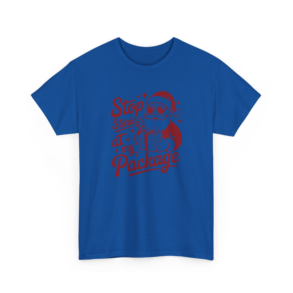 Stop Staring at my Package Gildan T-Shirt