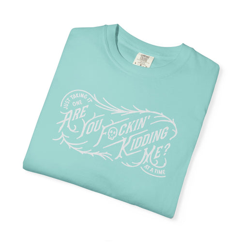 Are you Kidding me? Unisex T-Shirt