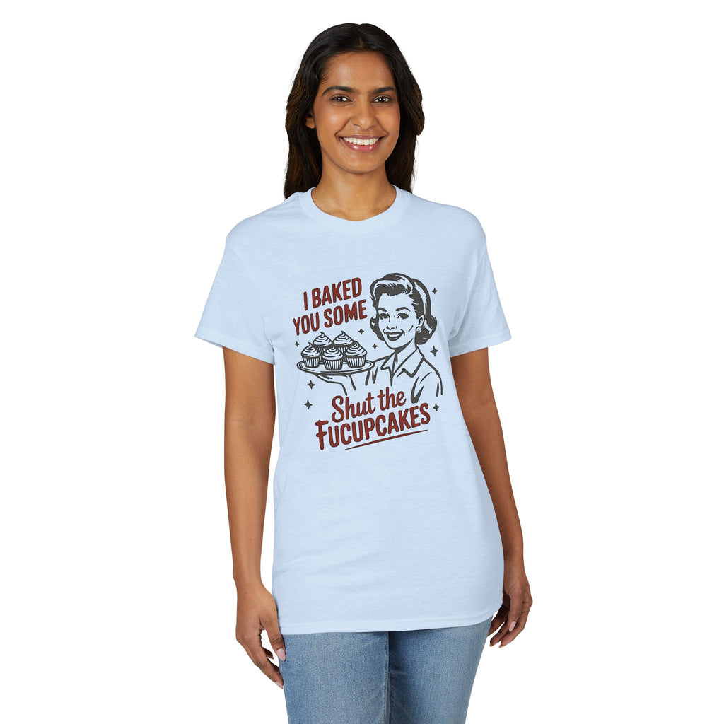 I’ve Baked Some Cupcakes Gildan unisex T-Shirt