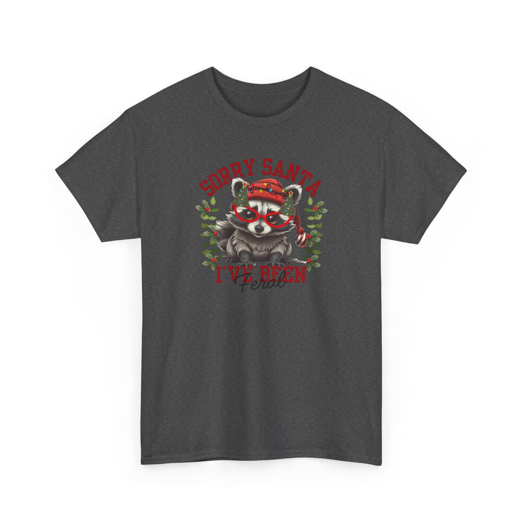 Sorry Santa I’ve Been Feral Gildan T-Shirt