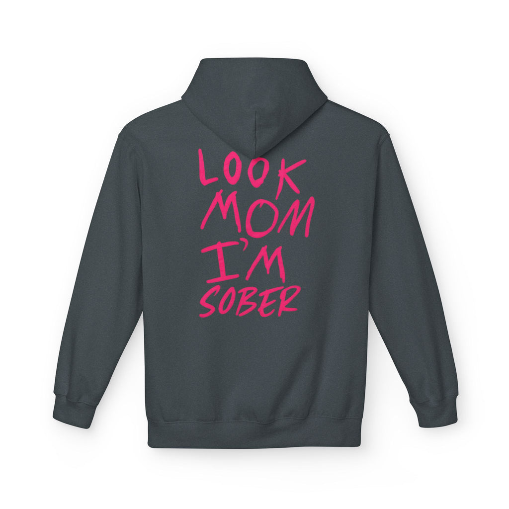 Pink Look Mom I’m Sober Fleece Hoodie