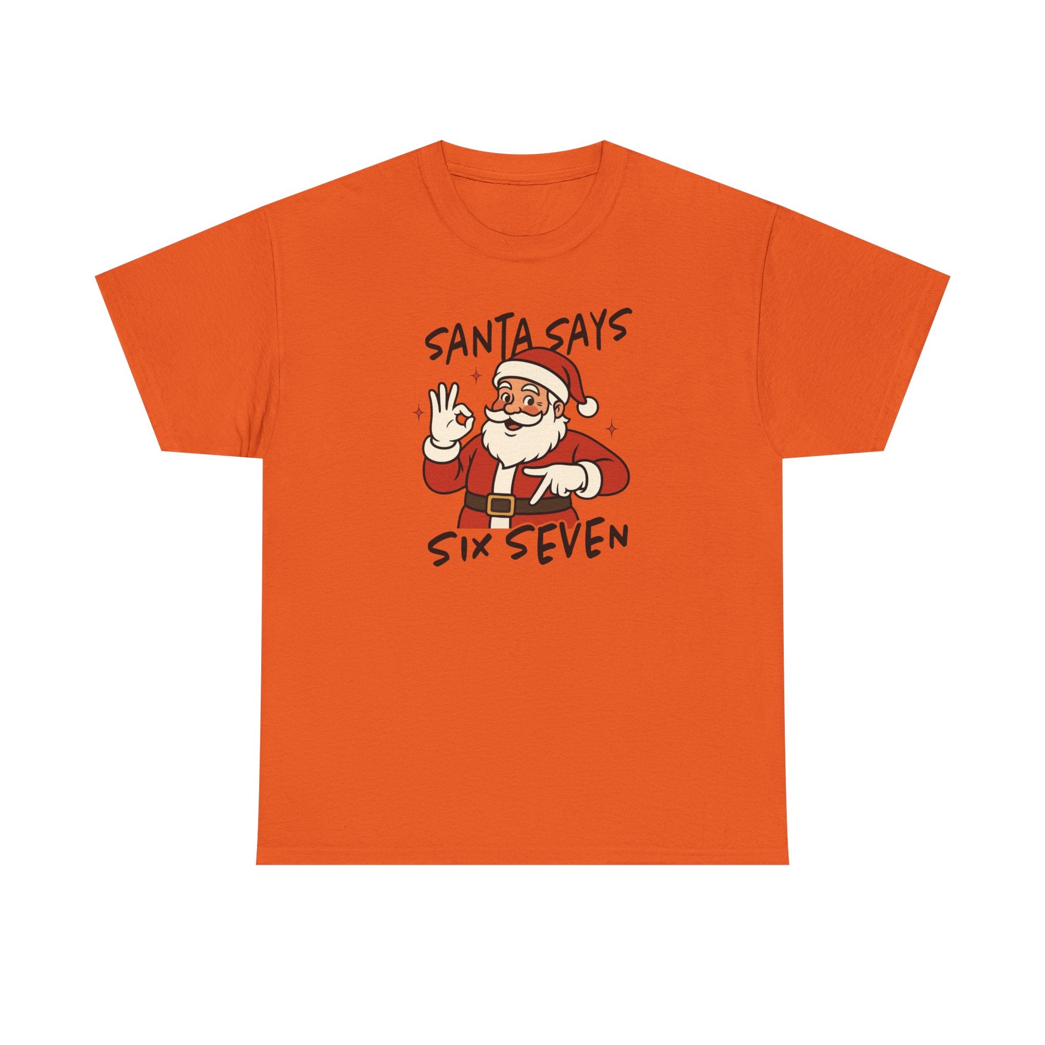 Santa Says 6 7 Gildan T-Shirt