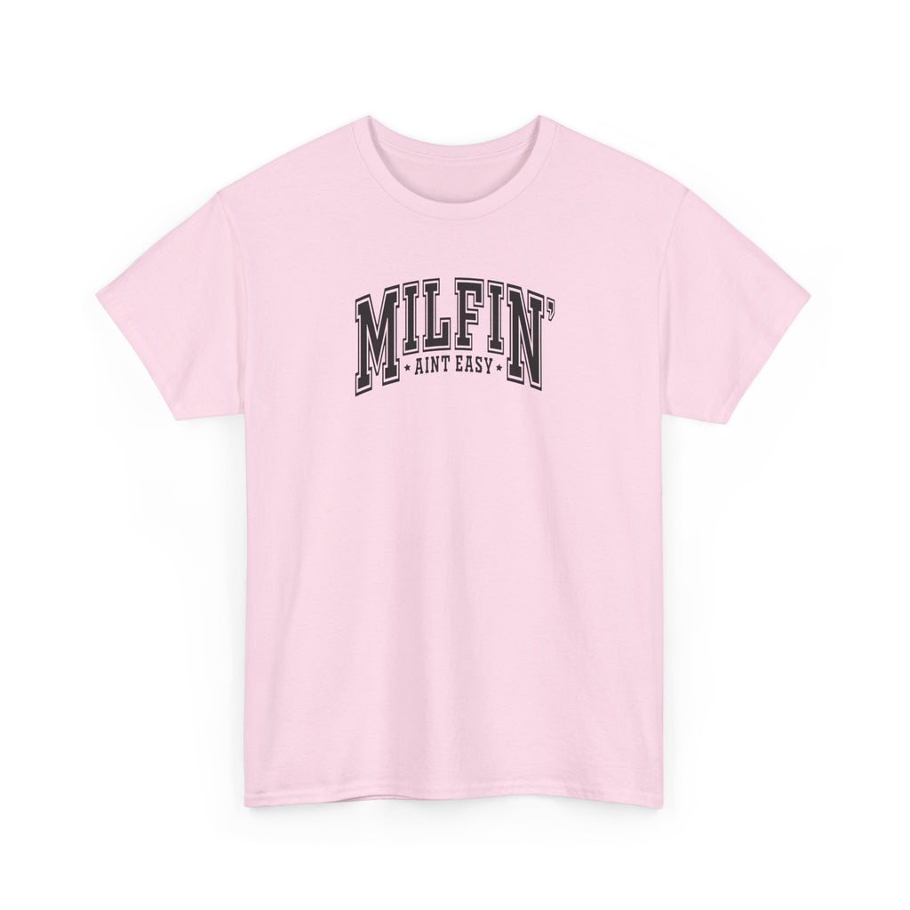 Milfin’ Ain’t Easy Gildan unisex T-Shirt