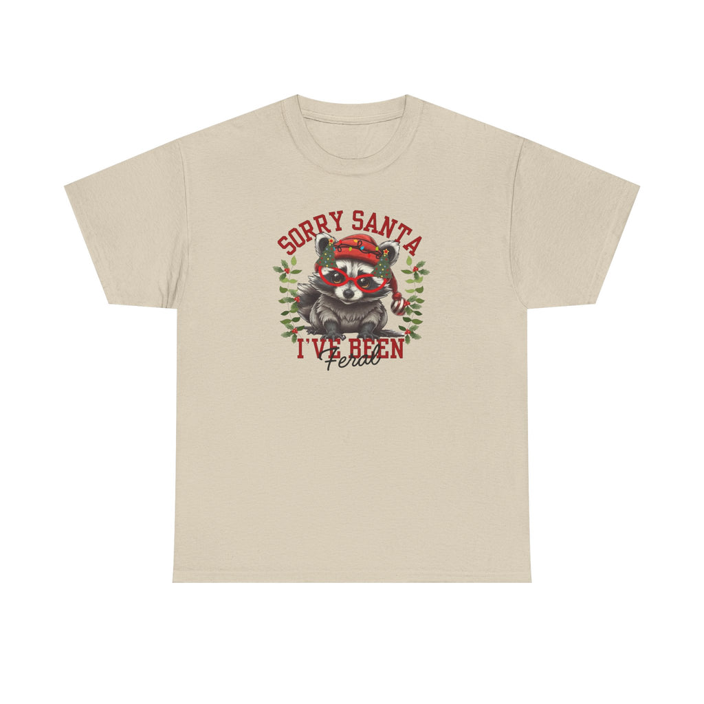 Sorry Santa I’ve Been Feral Gildan T-Shirt