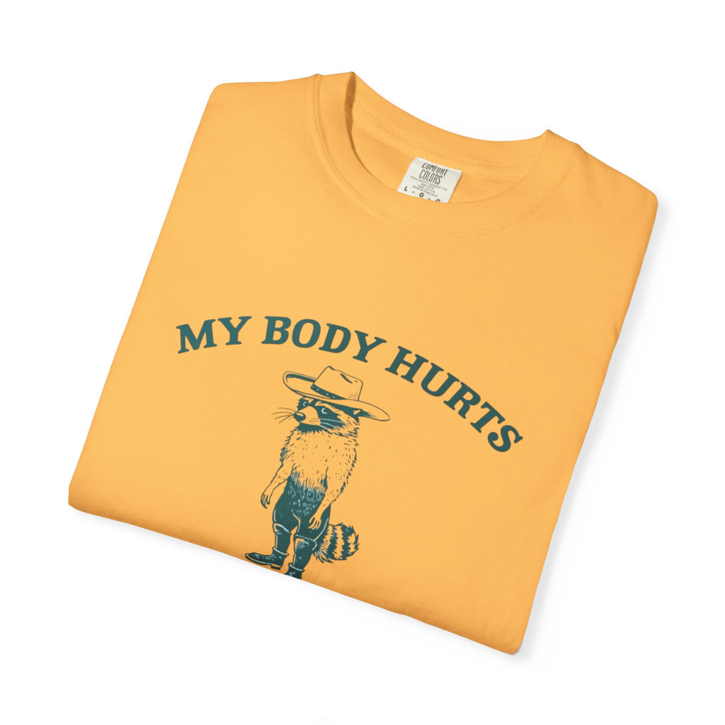 My body Hurts Unisex T-Shirt