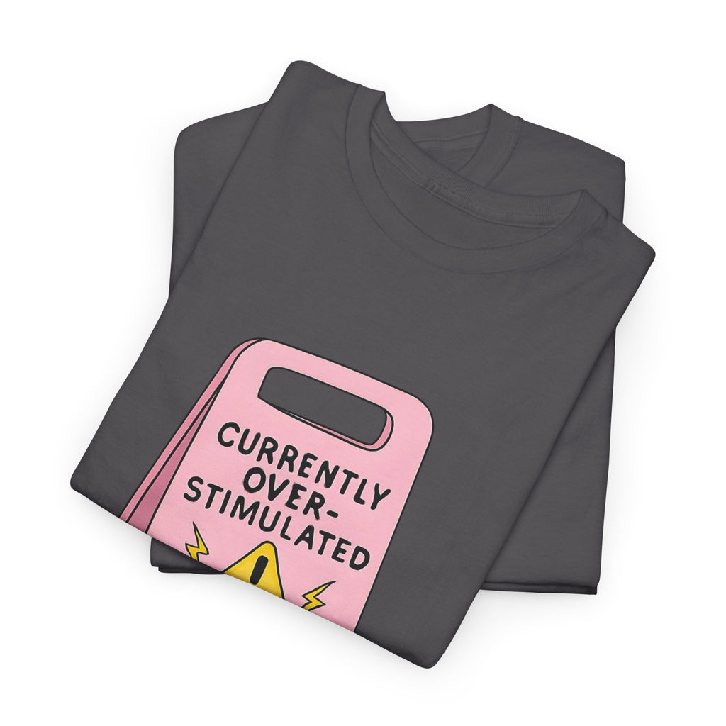 Currently Overstimulated Gildan T-Shirt