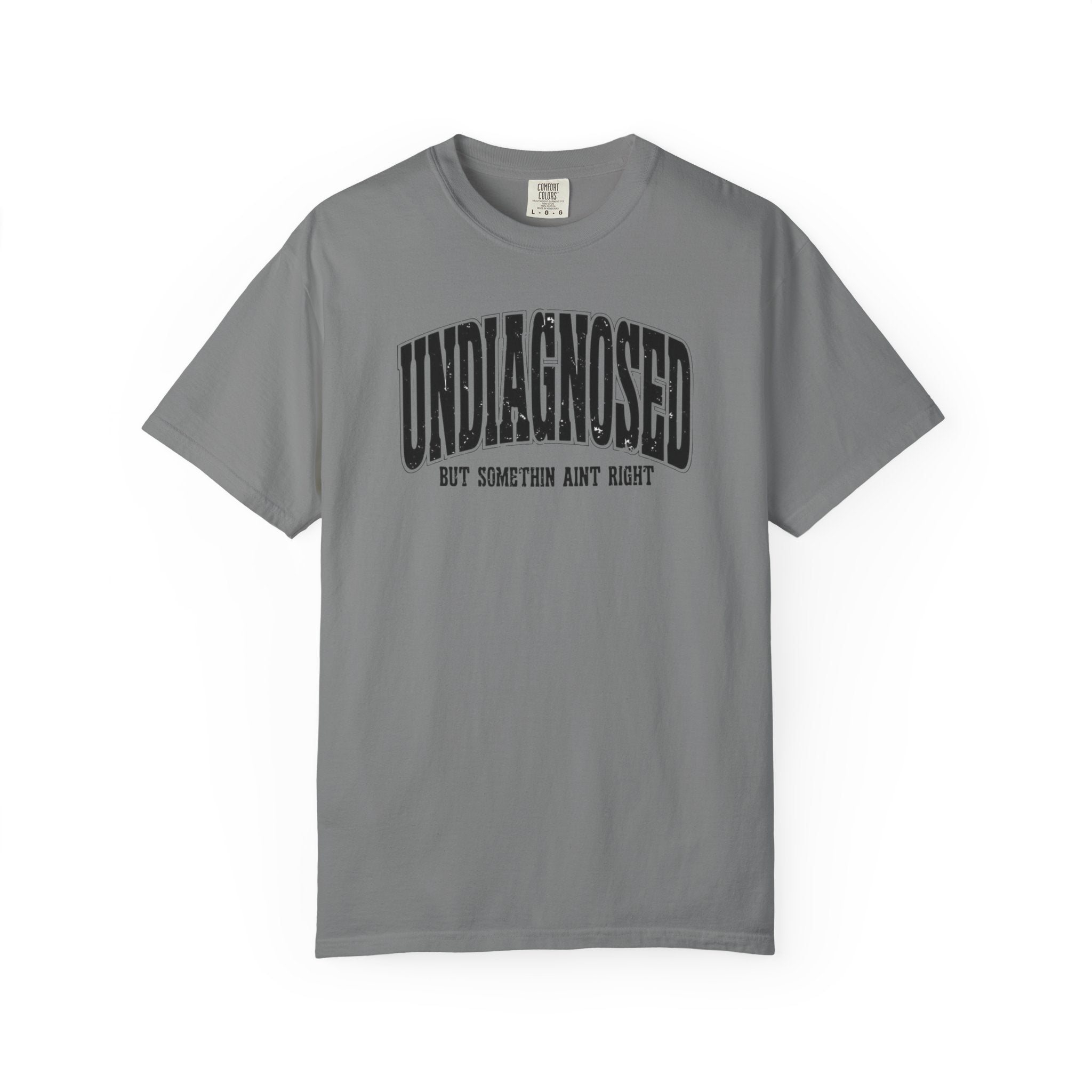 Undiagnosed but Something Ain’t Right Unisex T-Shirt