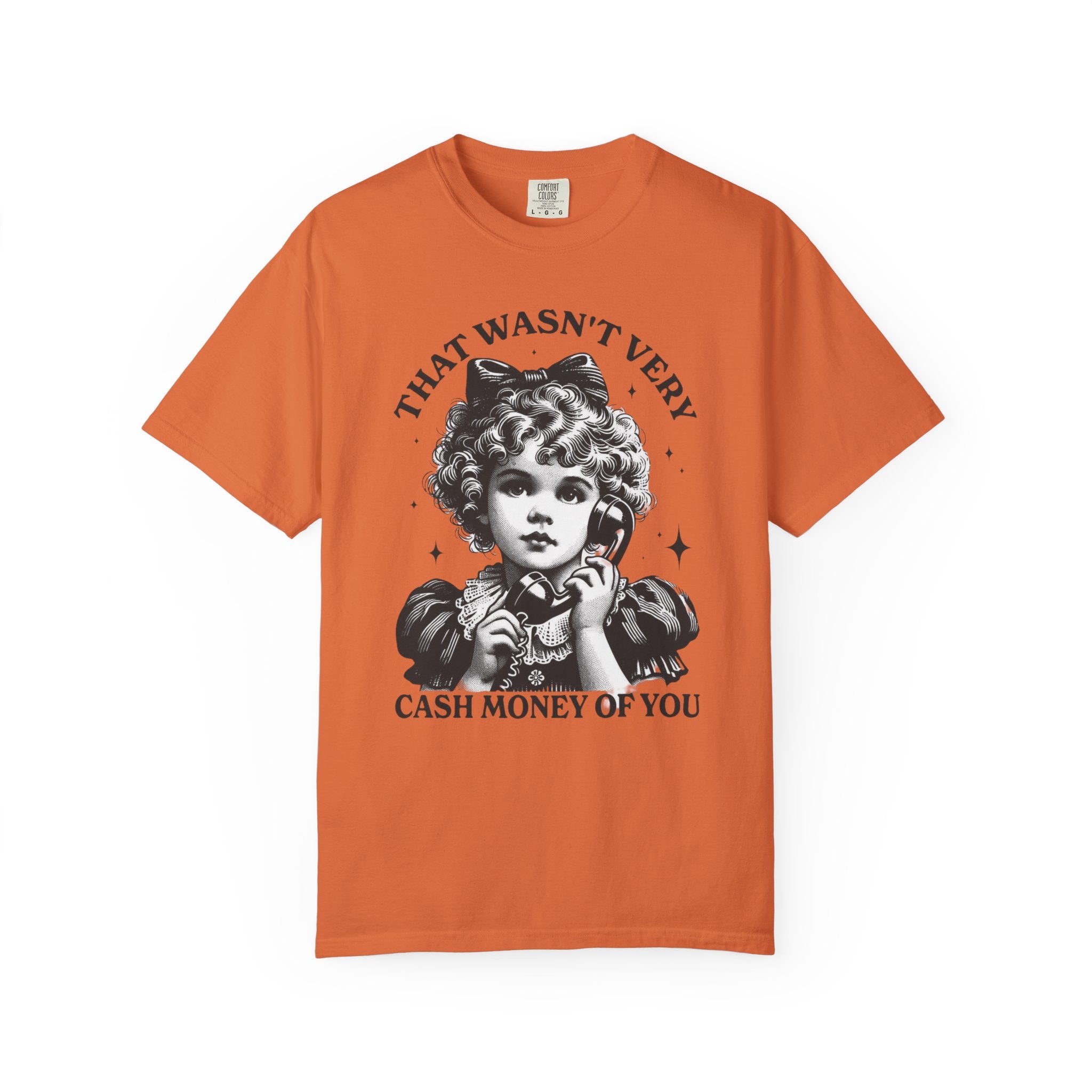 That Wasn’t Very Cash Money Unisex T-Shirt
