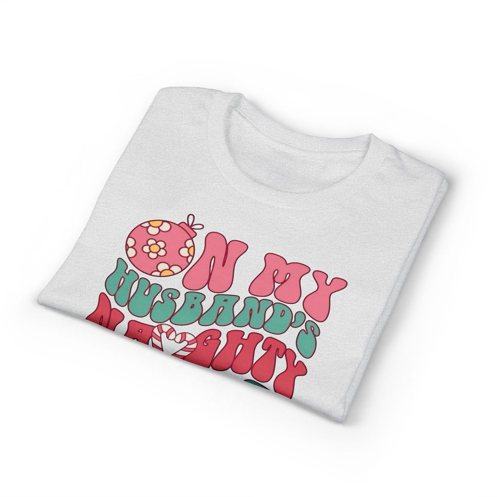 On my Husband’s Naughty List Gildan unisex T-Shirt