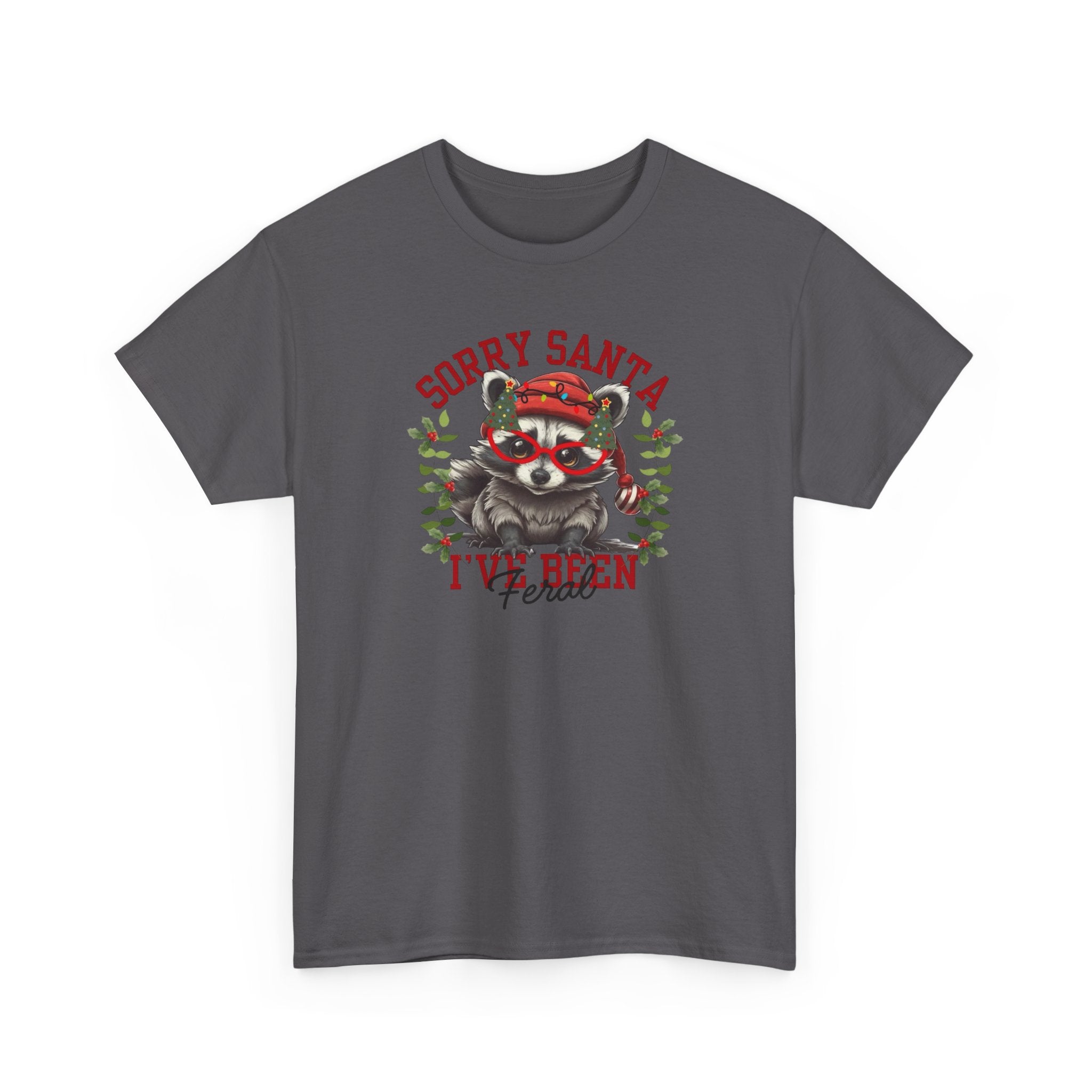 Sorry Santa I’ve Been Feral Gildan T-Shirt