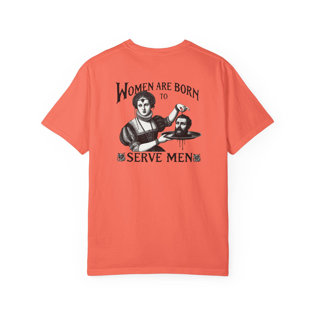 Women are Born to Serve Men Unisex T-Shirt