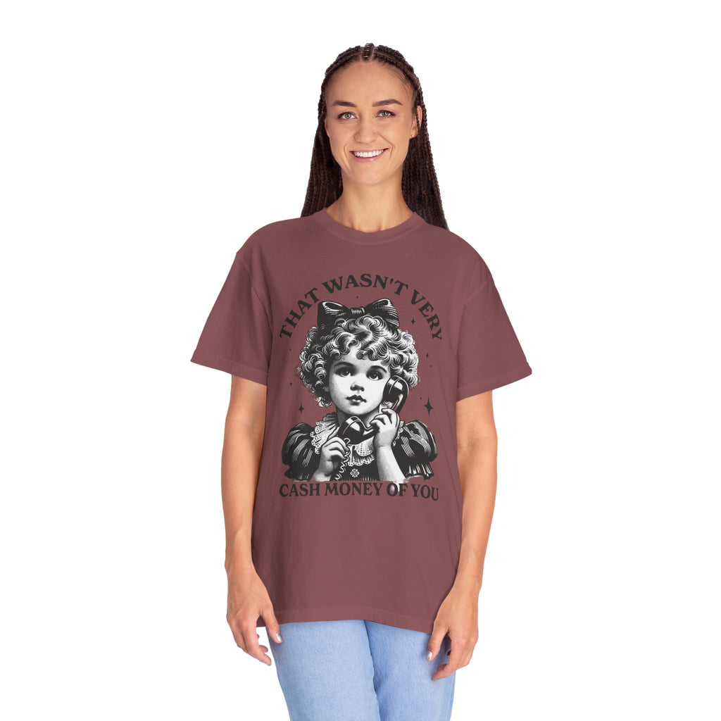 That Wasn’t Very Cash Money Unisex T-Shirt