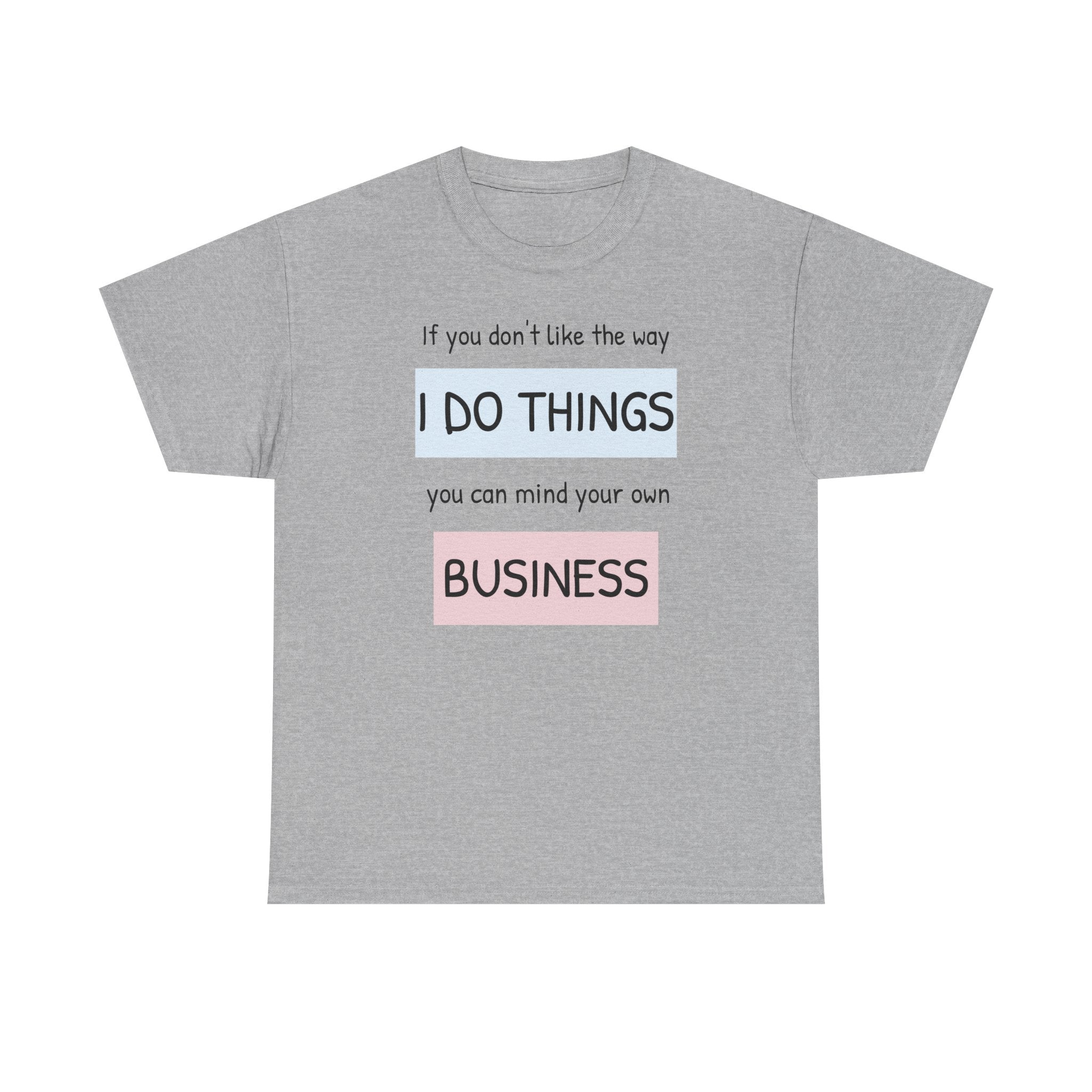Mind Your Own Gildan T-Shirt