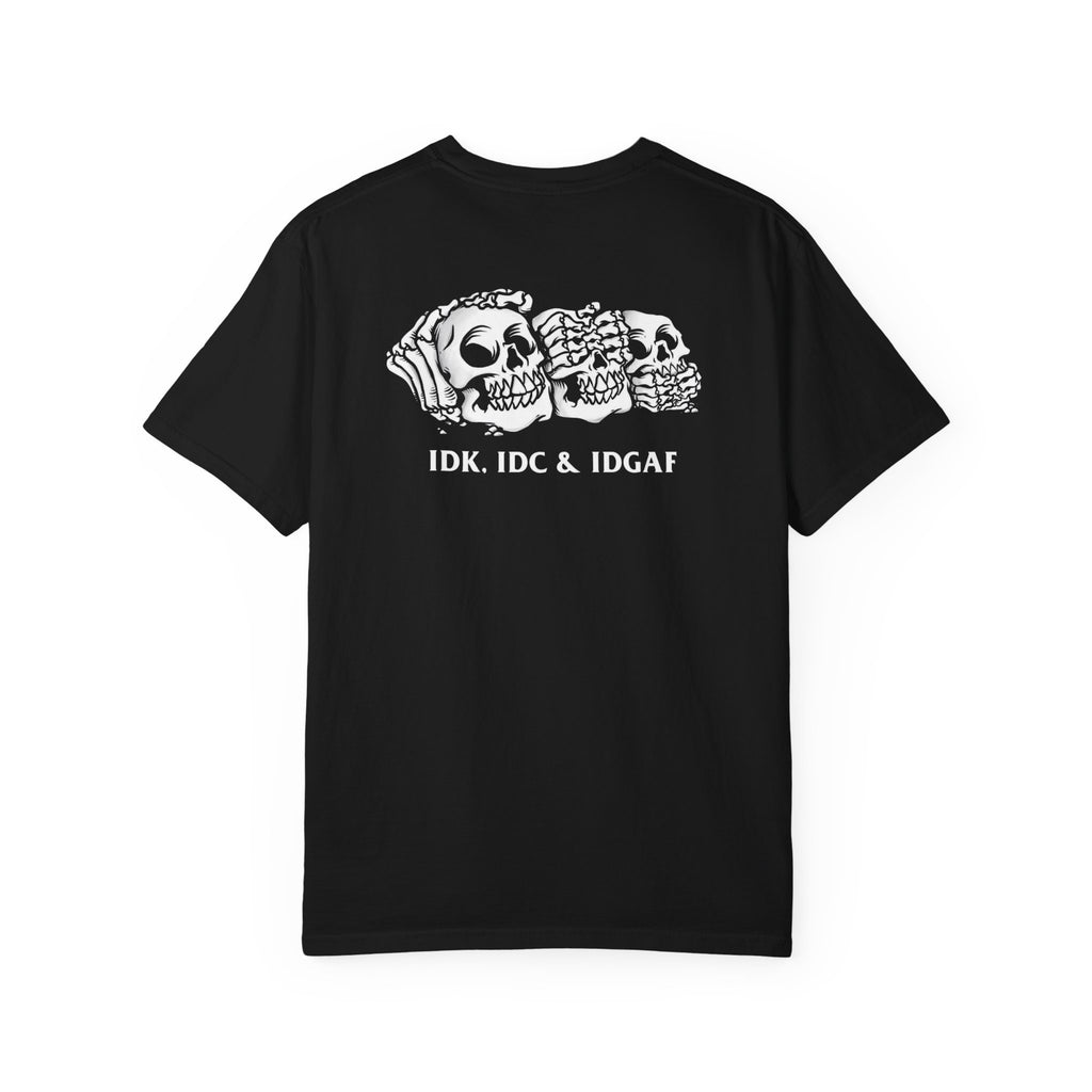 Broken, IDC, IDK & IDGAF Unisex T-Shirt