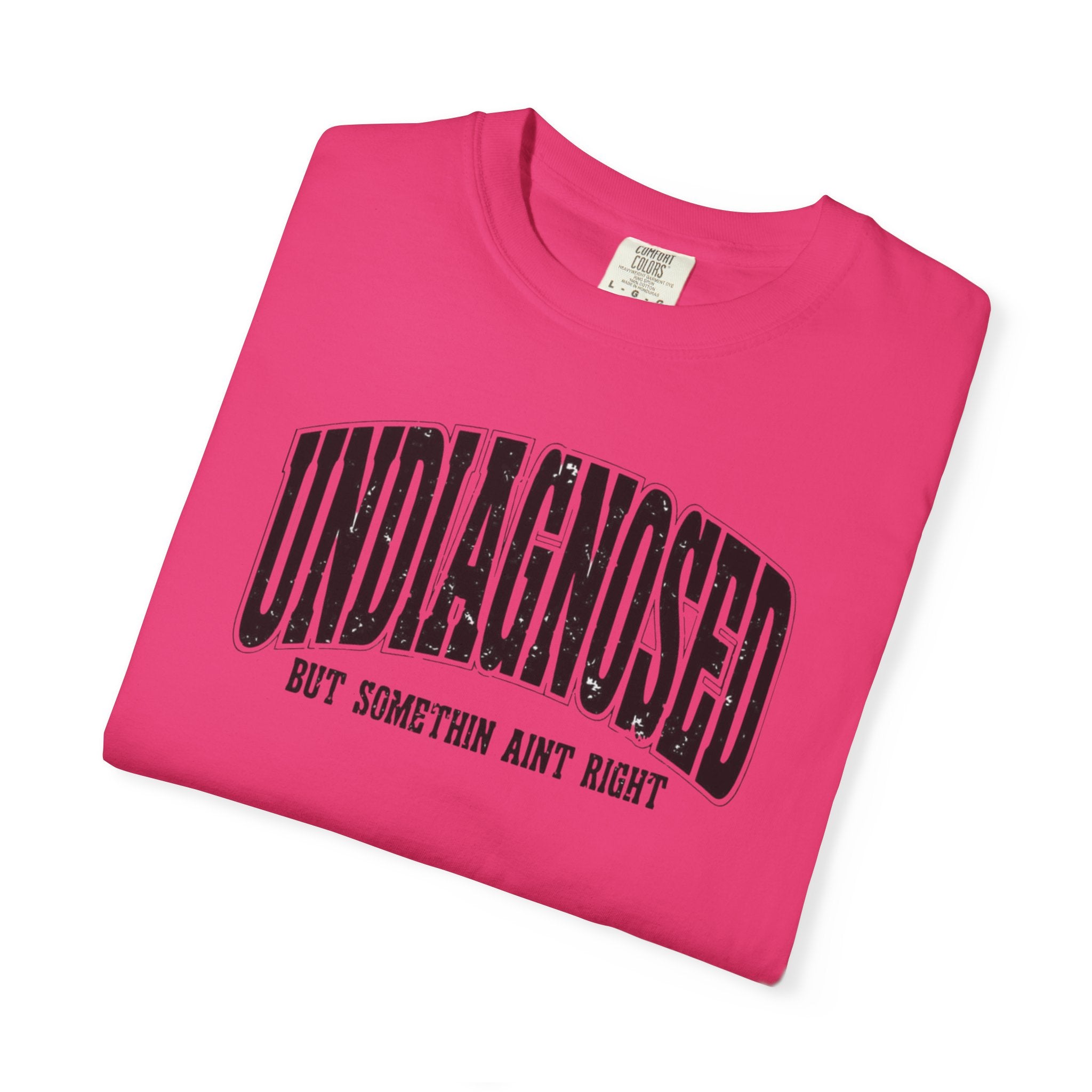 Undiagnosed but Something Ain’t Right Unisex T-Shirt