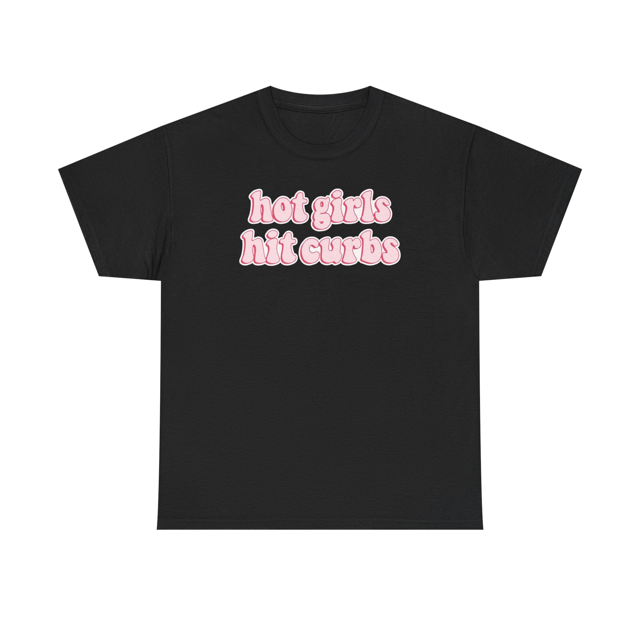Hot Girls Hit Curbs Gildan T-Shirt