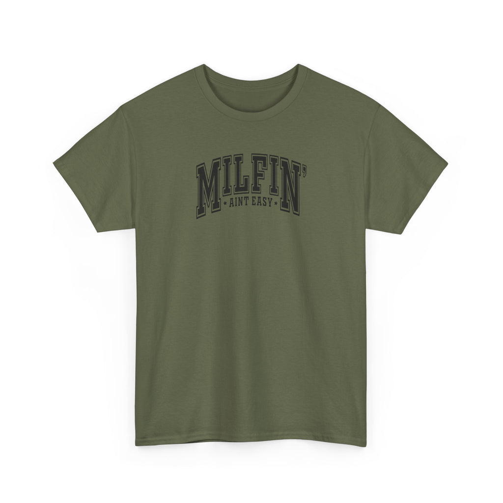 Milfin’ Ain’t Easy Gildan unisex T-Shirt