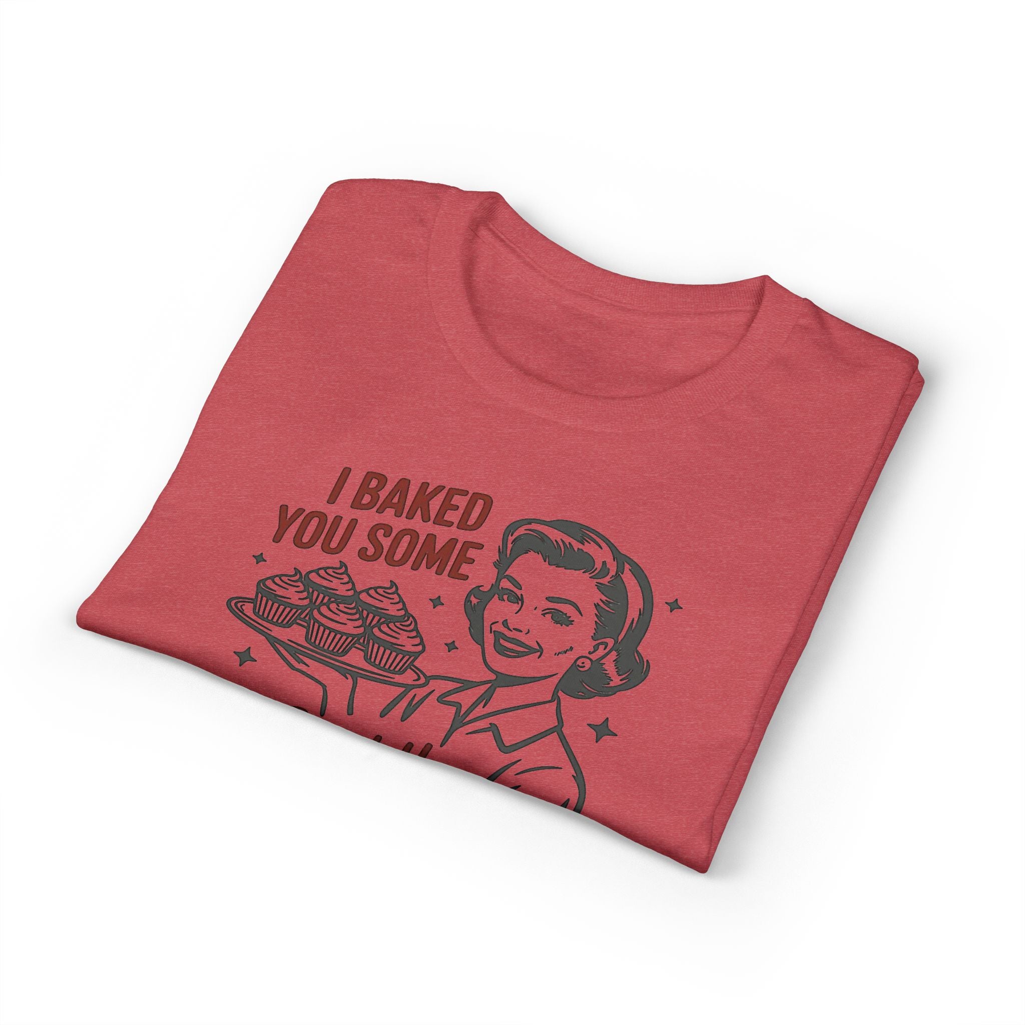 I’ve Baked Some Cupcakes Gildan unisex T-Shirt