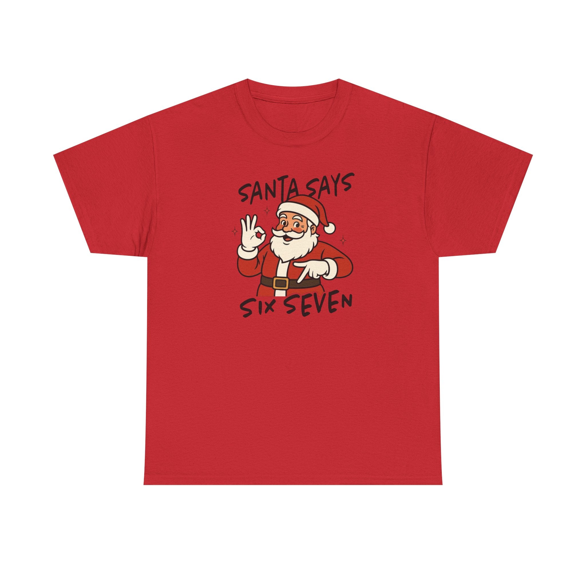 Santa Says 6 7 Gildan T-Shirt