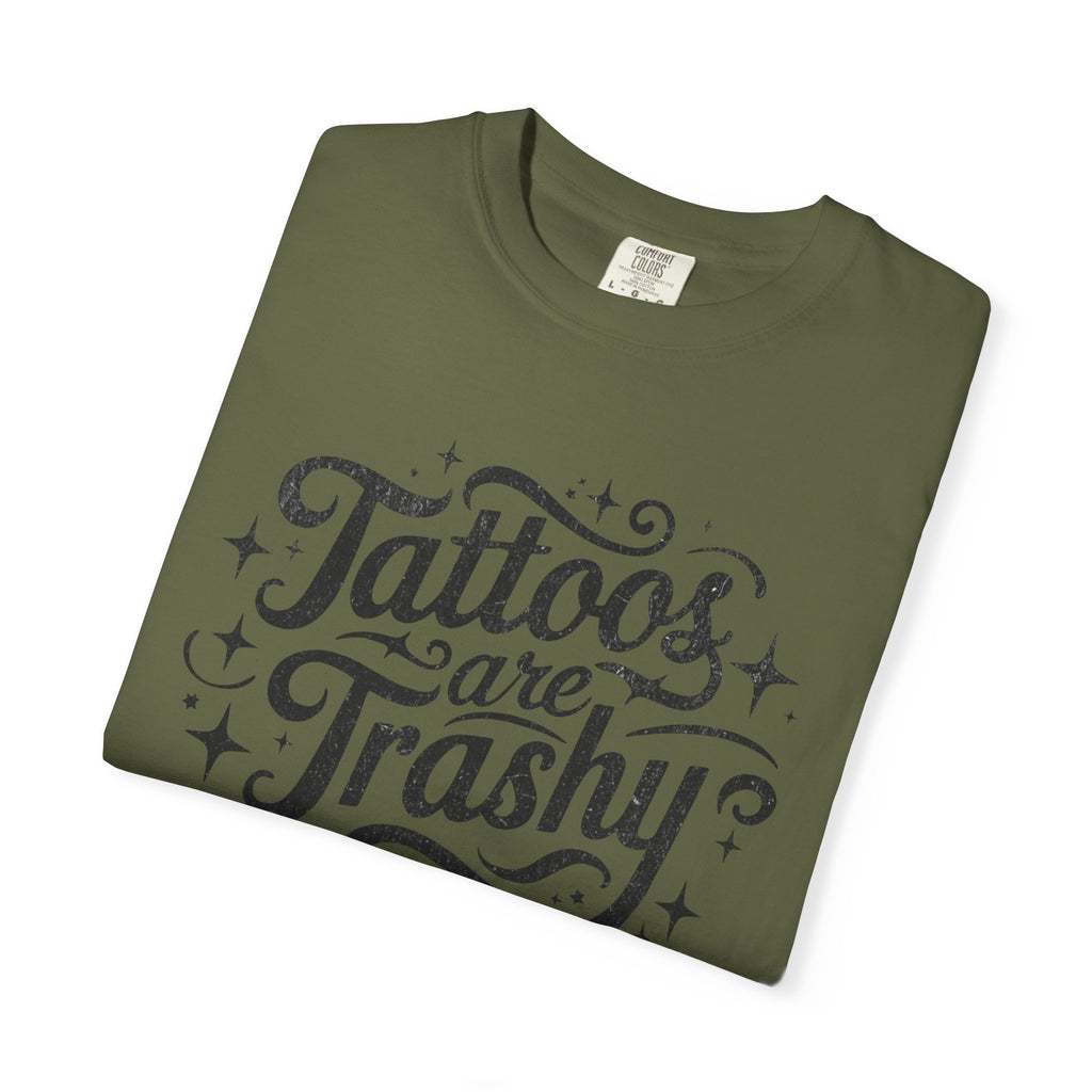 Tattoos are Trashy Unisex T-Shirt