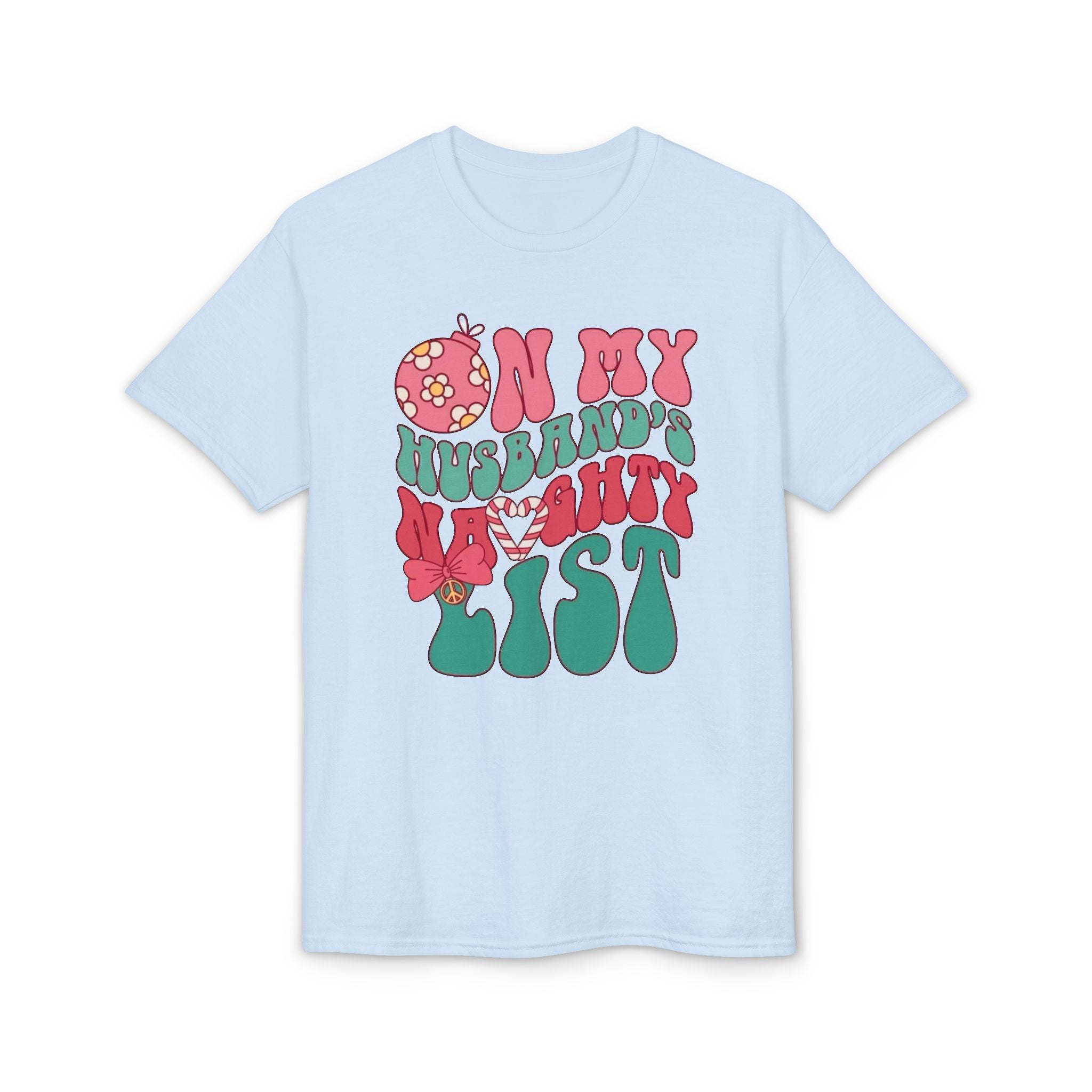 On my Husband’s Naughty List Gildan unisex T-Shirt