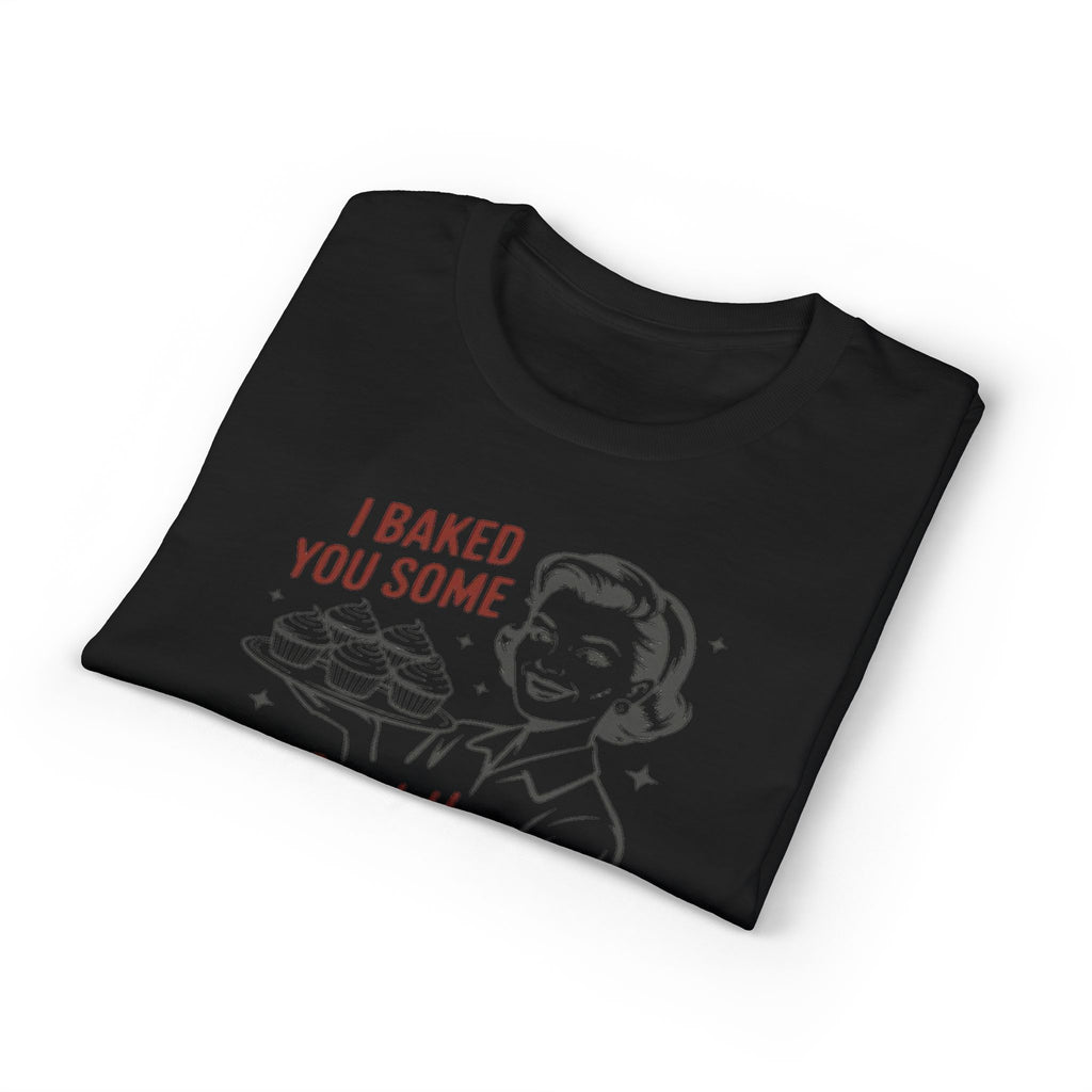 I’ve Baked Some Cupcakes Gildan unisex T-Shirt